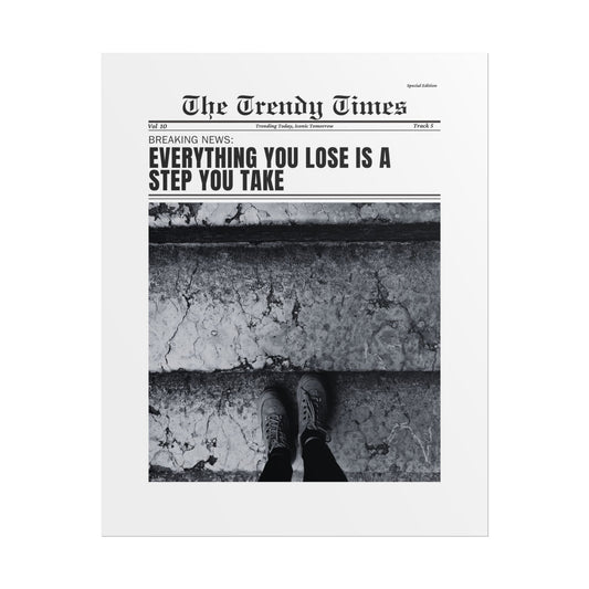 The Trendy Times: Everything You Lose is a Step You Take